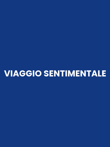 VIAGGIO SENTIMENTALE