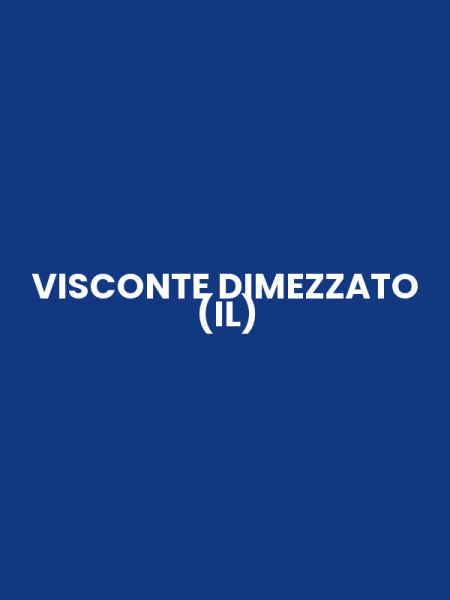 VISCONTE DIMEZZATO (IL)