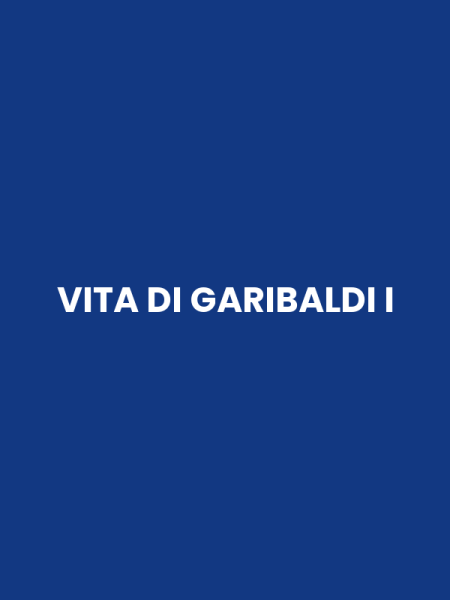 VITA DI GARIBALDI I