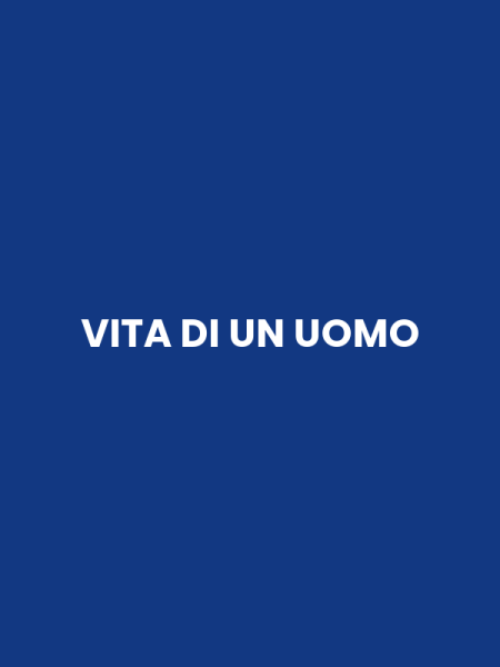 VITA DI UN UOMO