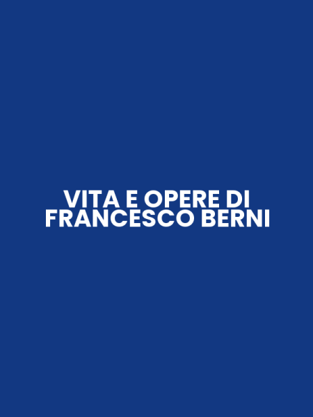 VITA E OPERE DI FRANCESCO BERNI