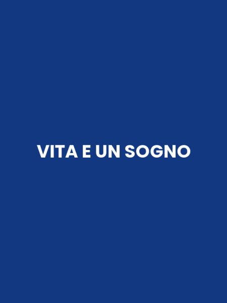 VITA E UN SOGNO