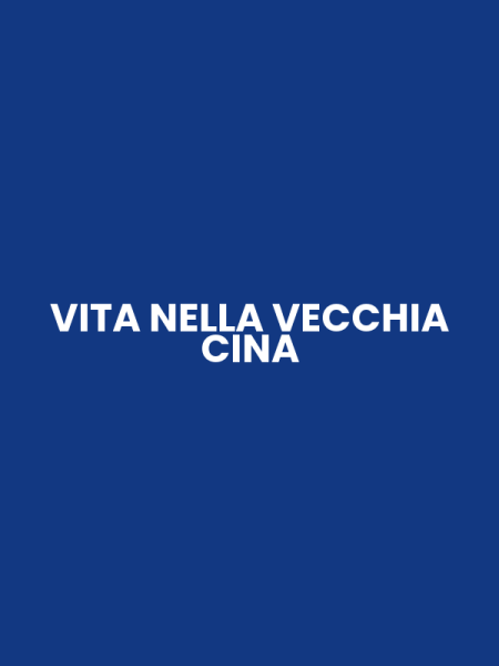 VITA NELLA VECCHIA CINA