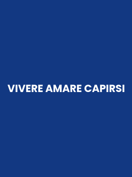 VIVERE AMARE CAPIRSI